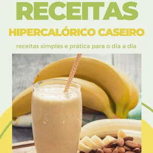 Imagem de capa para o Ebook Receitas Hipercalórico caseiro 