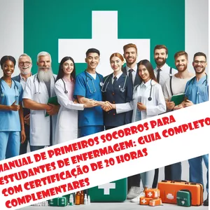 Imagem do curso ESSE EBOOK VALE 20 HORAS COMPLEMENTARES COM CERTIFICADO Manual de Primeiros Socorros para Estudantes de Enfermagem: Guia Completo com Certificação de 20 Horas Complementares