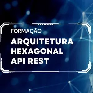 Imagem de capa para o Curso online Formação API Arquitetura Hexagonal