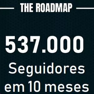 Imagem de capa para o Ebook The Roadmap - Do 0 aos 537K seguidores em 10 meses