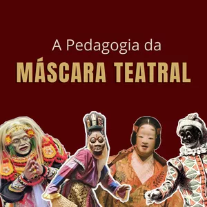 Imagem de capa para o Curso online A Pedagogia da Máscara Teatral