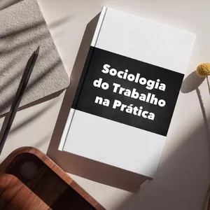 Imagem de capa para o Curso online Sociologia do Trabalho na Prática
