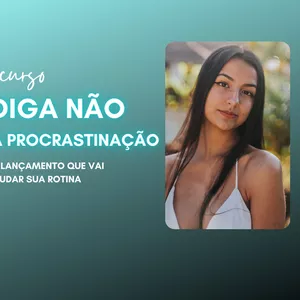 Diga não à procrastinação