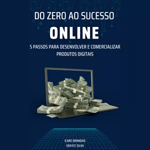 Imagem do curso "DO ZERO AO SUCESSO ONLINE" 5 PASSOS PARA DESENVOLVER E COMERCIALIZAR PRODUTOS DIGITAIS