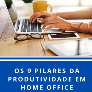 Imagem de capa para o Curso online 9 Pilares da Produtividade Home Office