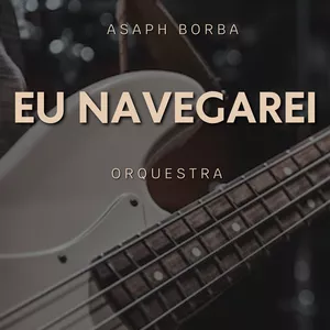Imagem de capa para o Ebook 🎼 Arranjo Orquestral - Eu Navegarei | Asaph Borba 🎼