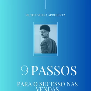 Imagem de capa para o Ebook Os 9 passos para o sucesso nas vendas - O guia definitivo para impulsionar suas vendas. 