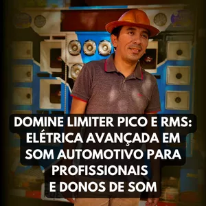 Imagem de capa para o Curso online Domine Limiter Pico e RMS: Elétrica Avançada em Som Automotivo para Profissionais e Donos de Som