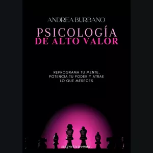 Imagen de portada para Ebook Psicología de Alto Valor: Reprograma tu mente, potencia tu poder y atrae lo que mereces