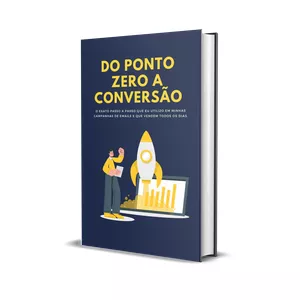 Imagem de capa para o Ebook Do Ponto Zero a Conversão - Campanhas de Alto Desempenho