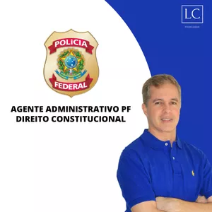 Imagem de capa para o Curso online AGENTE ADMINISTRATIVO PF - DIREITO CONSTITUCIONAL