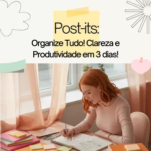 Imagem de capa para o Ebook Post-Its: Organize Tudo! Clareza e Produtividade em 3 dias! Versão Essencial