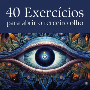 40 Exercícios para Abrir o Terceiro Olho - Prof. Tibério Z