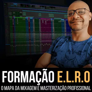 Imagem de capa para o Curso online Formação E.L.R.O – O Mapa da Mixagem e Masterização Profissional