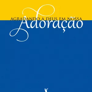 Imagem de capa para o Ebook Agradando a Deus na Nossa Adoração