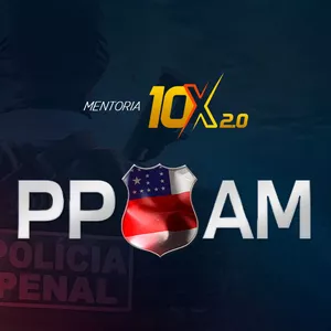 Imagem de capa para o Curso online MENTORIA 10X 2.0 - POLÍCIA PENAL DO AMAZONAS