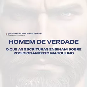 Imagem de capa para o Ebook Homem de Verdade - O que as Escrituras ensinam sobre posicionamento masculino
