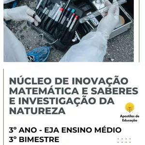 Imagem de capa para o Ebook Núcleo de Inovação Matemática e Saberes e Investigação da Natureza 3º Ano 3º Bimestre (1º Bimestre do 2º Semestre EJA Ensino Médio) - Apostila com Planos de Aula
