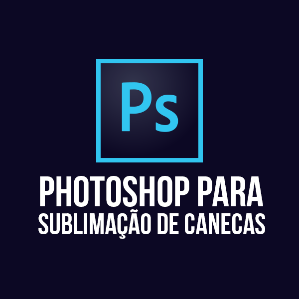 Imagem do curso Photoshop para Sublimação de Canecas