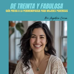 Imagen de portada para Ebook DE TREINTA Y FABULOSA: Guía previa a la perimenopausia para mujeres poderosas