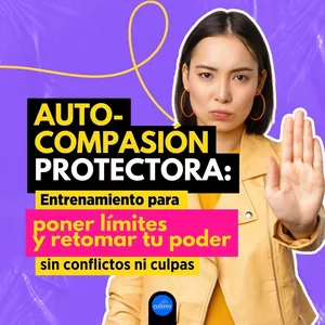 Imagen de portada para Curso online Sistema de pagos. Autocompasión protectora: Entrenamiento para poner límites y retomar tu poder, sin conflictos ni culpas
