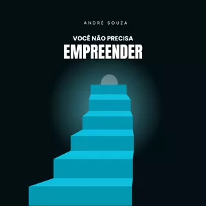 Imagem de capa para o Ebook Você não precisa empreender - Ebook