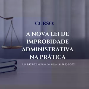 Imagem de capa para o Curso online A NOVA LEI DE IMPROBIDADE ADMINISTRATIVA