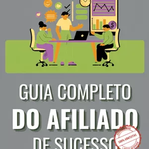 Imagem de capa para o Ebook GUIA COMPLETO DO AFILIADO DE SUCESSO: Plano de Ação Detalhado para Divulgar Links e Gerar Vendas