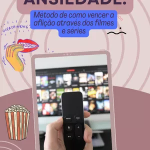 Imagem de capa para o Ebook Alivie a Ansiedade Com Seus Filmes e Séries Preferidos