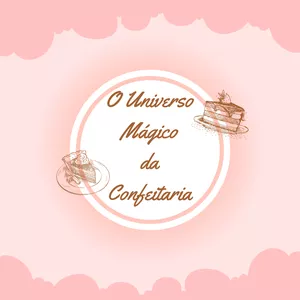 Imagem de capa para o Ebook O Universo Mágico da Confeitaria