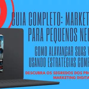 Guia Completo: Marketing Digital para Pequenos Negócios - Como Alav...