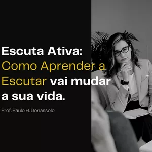 Imagem de capa para o Curso online Escuta Ativa: Como Aprender a Escutar vai mudar a sua vida.