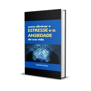 Imagem de capa para o Ebook Como eliminar o estresse e a ansiedade da sua vida