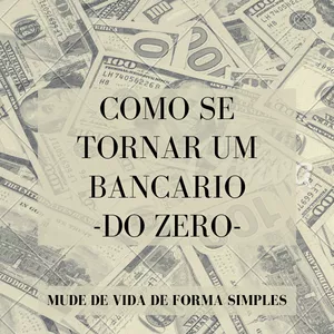 Imagem de capa para o Curso online COMO SE TORNAR UM BANCARIO DO ZERO