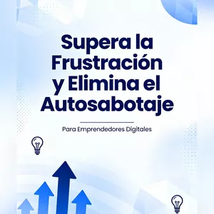 Imagen de portada para Ebook **Supera la frustración  y elimina el AUTOSABOTAJE**