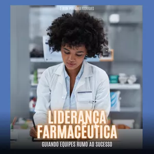 Imagem de capa para o Ebook Liderança Farmacêutica: Guiando Equipes Rumo ao Sucesso"
