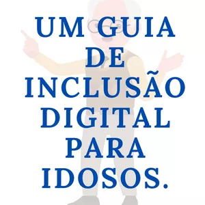 Imagem de capa para o Curso online Um guia de Inclusão digital para idosos
