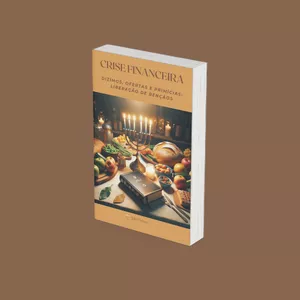 Imagem de capa para o Ebook CRISE FINANCEIRA - Dízimos, Ofertas e Primícias: Liberação de Bençãos