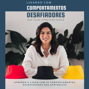 Lidando com comportamentos desafiadores nas suas apresentações por Natalia Couto Araujo
