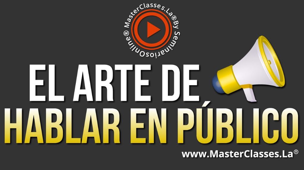 El Arte de Hablar en Público De MasterClasses.la
