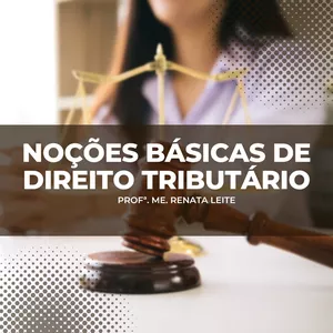 Imagem de capa para o Curso online NOÇÕES BÁSICAS DE DIREITO TRIBUTÁRIO