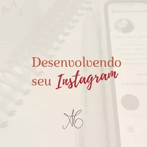 Desenvolvendo seu Instagram! por Tamii Digital