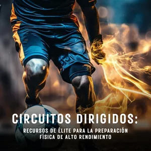 Imagen de portada para Evento online Circuitos Dirigidos: Recursos de Élite para la Preparación Física de Alto Rendimiento