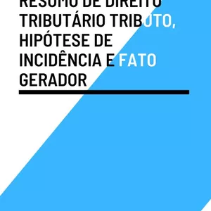 Imagem de capa para o Ebook Resumo de Direito Tributário Tributo, Hipótese de Incidência e Fato Gerador 