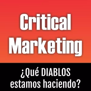 Imagen de portada para Ebook Critical Marketing, ¿Qué diablos estamos haciendo?
