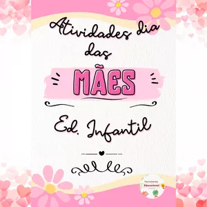 Imagem de capa para o Ebook 💞 APOSTILA DE ATIVIDADES ED. INFANTIL : DIA MÃES 💞