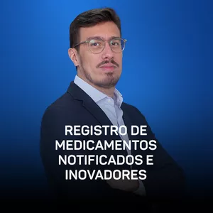Imagem do curso Curso - Registro de Medicamentos 1: Notificados e Inovadores