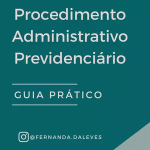 Imagem de capa para o Ebook Guia Prático do Procedimento Administrativo Previdenciário