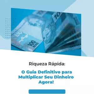 Imagem de capa para o Ebook Riqueza Rápida: O Guia Definitivo para Multiplicar Seu Dinheiro Agora!