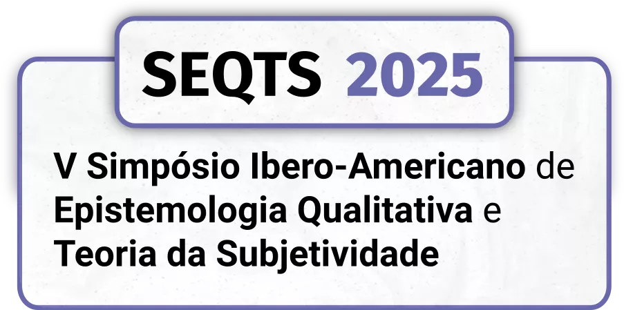 V Simpósio Ibero-Americano de Epistemologia Qualitativa e Teoria da Subjetividade